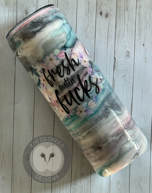 Fresh out of F***s - 20 oz. Skinny Tumbler
